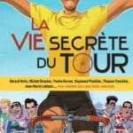 Tour de France, vie secrète et inconnue