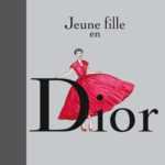 Jeune fille en Dior, promenade romanesque dans le temple de la mode