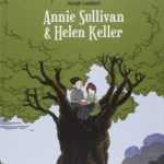 Sélection Angoulême : Annie Sullivan et Helen Keller, le choc d'un duo hors normes