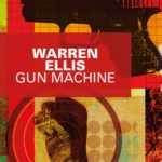 Warren Ellis signe Gun Machine : un tueur collectionneur