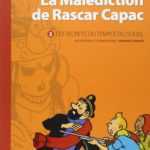 La Malédiction de Rascar Capac, la version intégrale et inédite commentée du Temple du Soleil