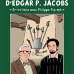 Dans les secrets d'Edgar P. Jacobs, la réédition complétée des entretiens avec le père de Blake et Mortimer
