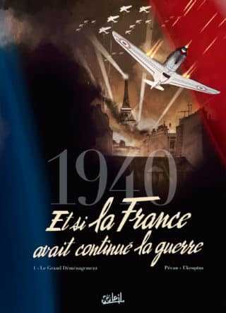 1940, Et si la France avait continué la guerre