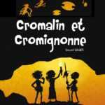 Cromalin et Cromignonne, la préhistoire en a vu de belles