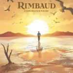 Rimbaud, voyage au bout de l'enfer
