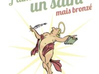 J’aimerais être un saint mais bronzé