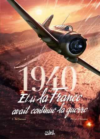 1940 Et si la France avait continué la guerre ?
