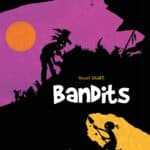 Bandits, poésie sans paroles
