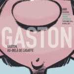 Gaston s'expose au-delà de Lagaffe à la Bibliothèque du Centre Pompidou à Paris