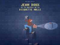 Jean Doux et le mystère de la disquette molle