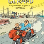 Gérard, cinq années dans les pattes de Depardieu