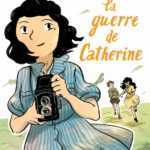 La Guerre de Catherine de Claire Fauvel et Julia Billet Fauve d'Or Prix-Jeunesse à Angoulême
