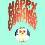Megg, Mogg & Owl, Happy Fucking Birthday