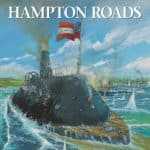 Hampton Roads, le début des batailles de cuirassés