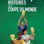 Histoires incroyables de la coupe du Monde