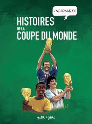 Histoires incroyables de la coupe du Monde