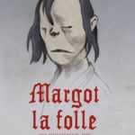 Margot la folle, le destin tragique d'une âme simple