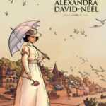 Une Vie avec Alexandra David-Néel, Livre 3, le dernier voyage