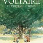 Voltaire, le culte de l'ironie d'un philosophe engagé