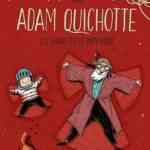 Adam Quichotte, petit aventurier charmant