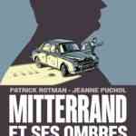 Mitterrand et ses ombres, un Belphégor insatiable