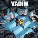 Monsieur Vadim T2, vitesse supérieure