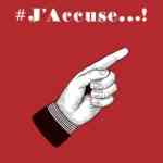 #J'accuse...!