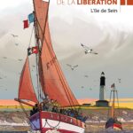 Les Compagnons de la Libération, l'Île de Sein héroïque