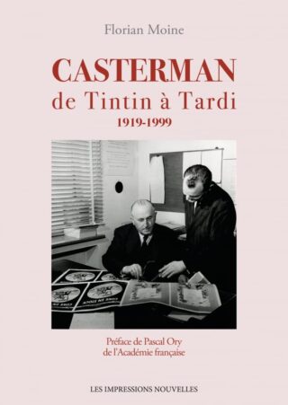 Casterman, de Tintin à Tardi (1919-1999)