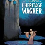 L'Héritage Wagner, amour et grande musique