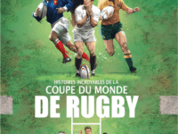 Histoires incroyables de la coupe du monde de Rugby