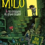 Milo et les créatures du grand escalier